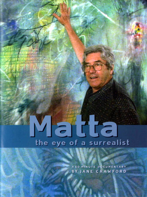 Roberto Matta - The Eye of a Surrealist - 2004 documentary by Jane Crawford